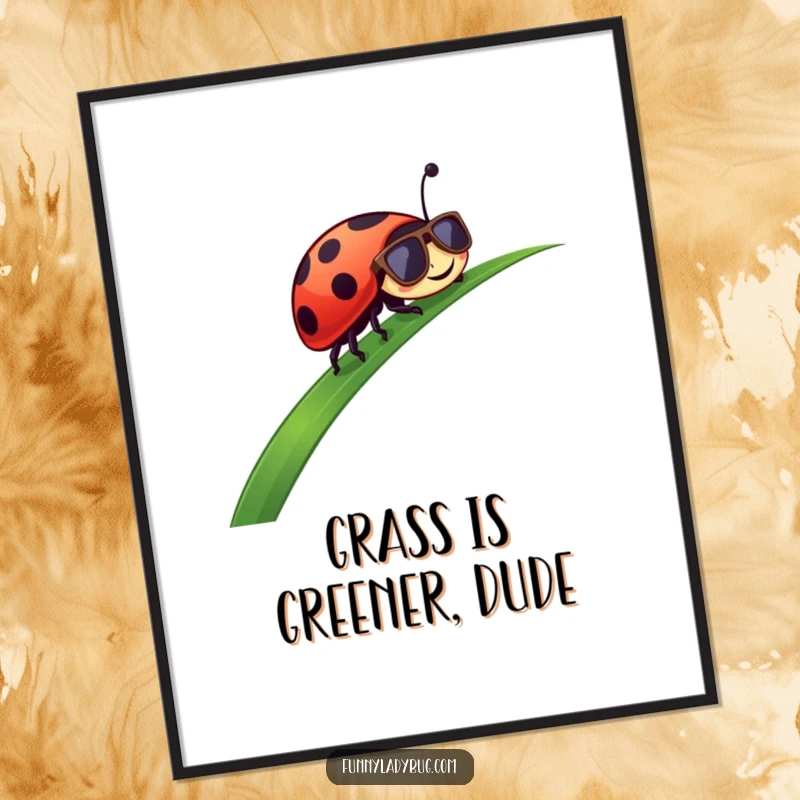 Funny Free Printable Wall Art: A happy, sunglasses-wearing ladybug sliding down a blade of grass.