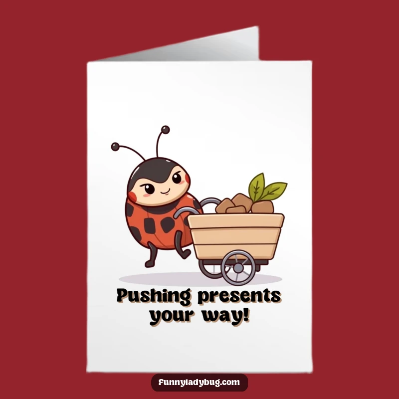 Free Printable Birthday Card: Determined Ladybug Pushing Cart, Funny Downloadable Gift